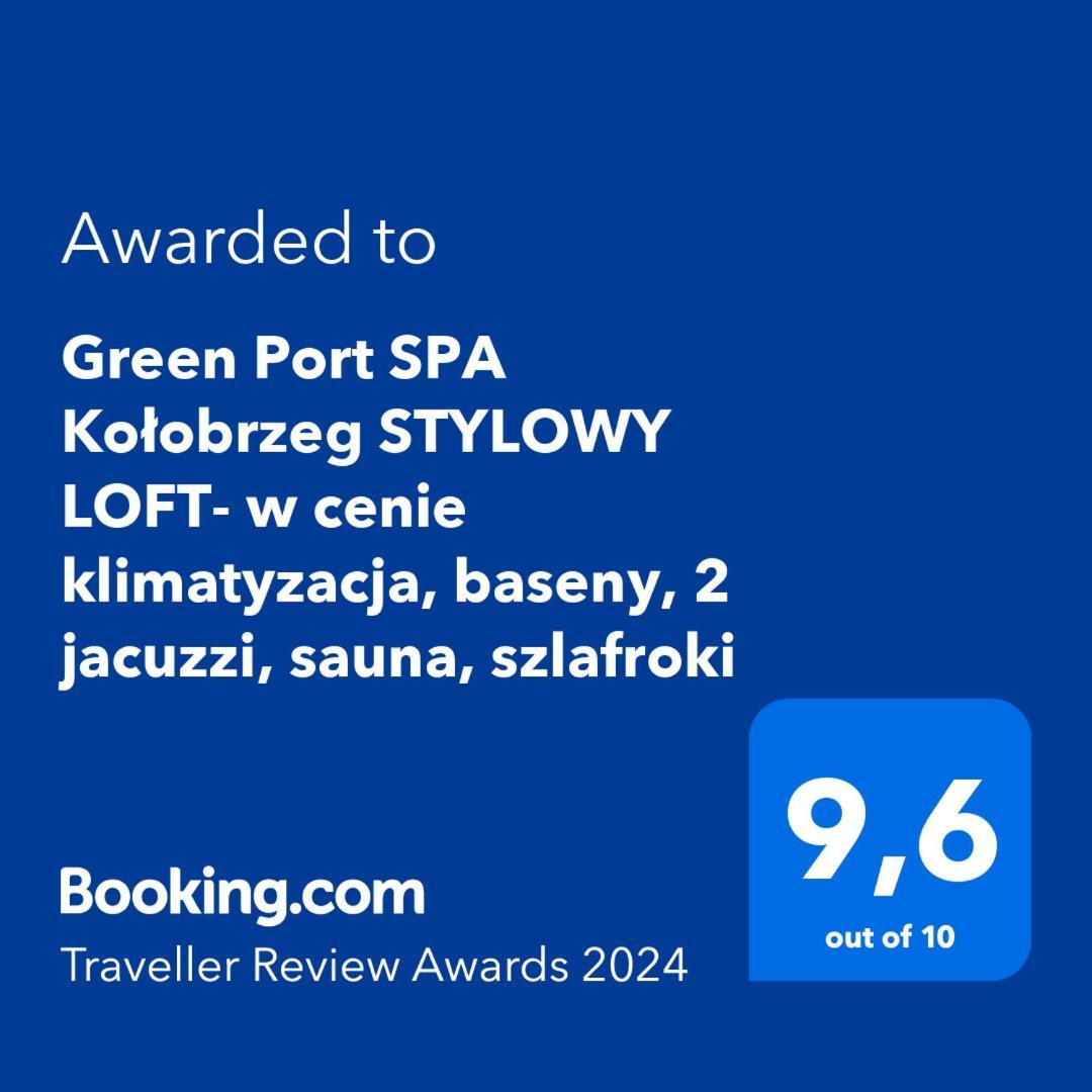 Green Port Spa Kolobrzeg Stylowy Loft- W Cenie Klimatyzacja, Baseny, 2 Jacuzzi, Sauna, Szlafroki, Bawialnia Экстерьер фото